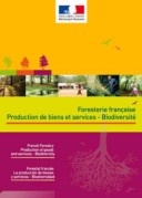 Foresterie Française - Production de biens et services - Biodiversité 